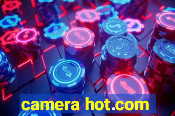 camera hot.com